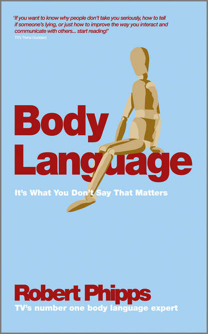 Скачать книгу Body Language. It's What You Don't Say That Matters