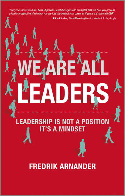 Скачать книгу We Are All Leaders. Leadership is Not a Position, It's a Mindset