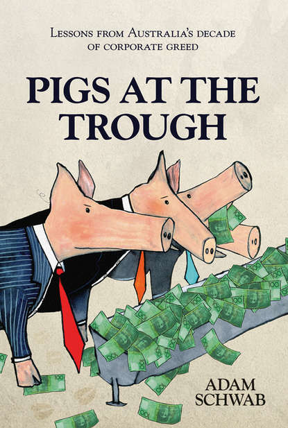 Скачать книгу Pigs at the Trough. Lessons from Australia's Decade of Corporate Greed