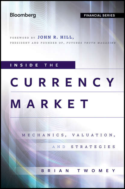 Скачать книгу Inside the Currency Market. Mechanics, Valuation and Strategies