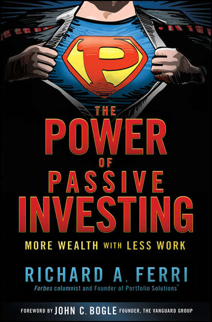 Скачать книгу The Power of Passive Investing. More Wealth with Less Work