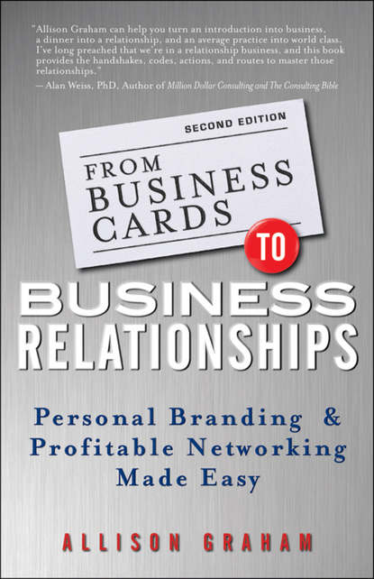 Скачать книгу From Business Cards to Business Relationships. Personal Branding and Profitable Networking Made Easy