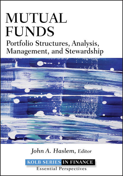 Скачать книгу Mutual Funds. Portfolio Structures, Analysis, Management, and Stewardship