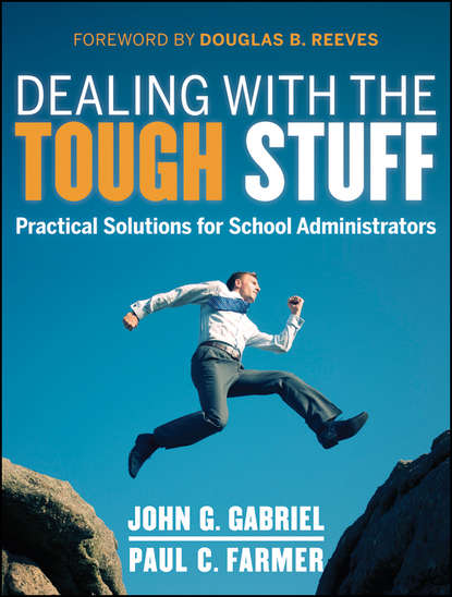 Скачать книгу Dealing with the Tough Stuff. Practical Solutions for School Administrators