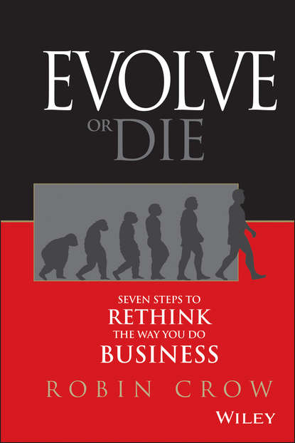 Скачать книгу Evolve or Die. Seven Steps to Rethink the Way You Do Business