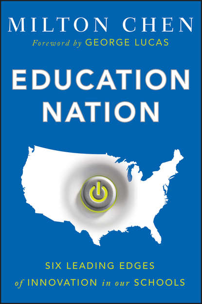 Скачать книгу Education Nation. Six Leading Edges of Innovation in our Schools