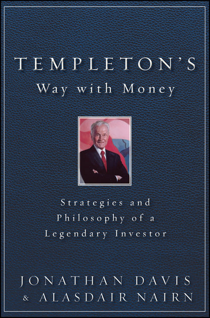 Скачать книгу Templeton's Way with Money. Strategies and Philosophy of a Legendary Investor
