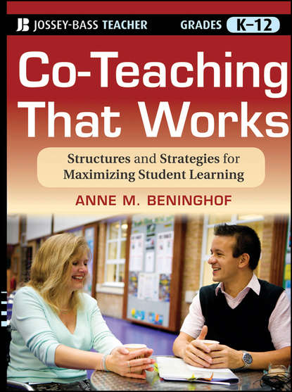 Скачать книгу Co-Teaching That Works. Structures and Strategies for Maximizing Student Learning