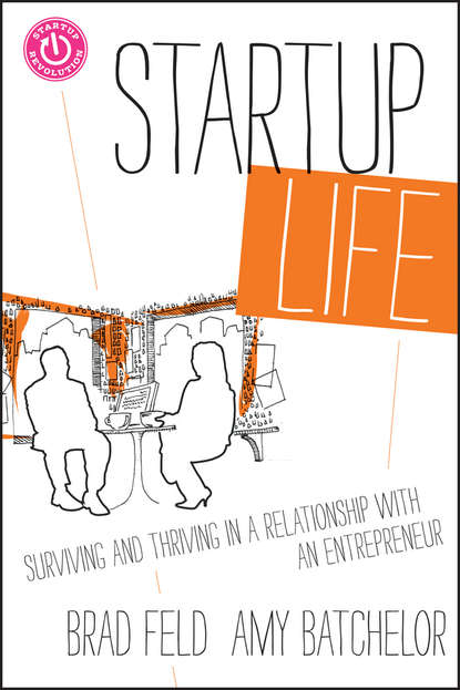 Скачать книгу Startup Life. Surviving and Thriving in a Relationship with an Entrepreneur