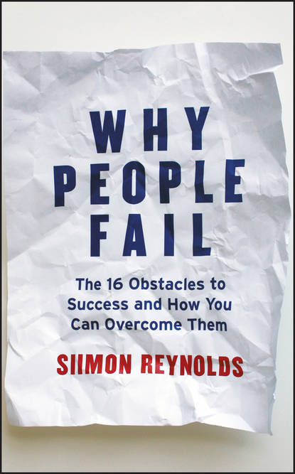 Скачать книгу Why People Fail. The 16 Obstacles to Success and How You Can Overcome Them