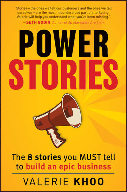 Скачать книгу Power Stories. The 8 Stories You Must Tell to Build an Epic Business