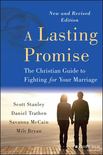 Скачать книгу A Lasting Promise. The Christian Guide to Fighting for Your Marriage