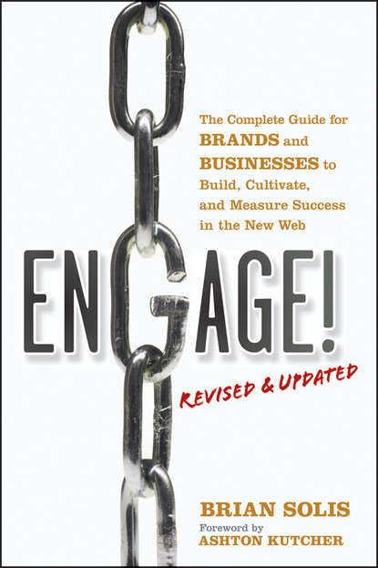 Скачать книгу Engage!, Revised and Updated. The Complete Guide for Brands and Businesses to Build, Cultivate, and Measure Success in the New Web