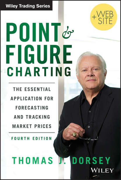 Скачать книгу Point and Figure Charting. The Essential Application for Forecasting and Tracking Market Prices