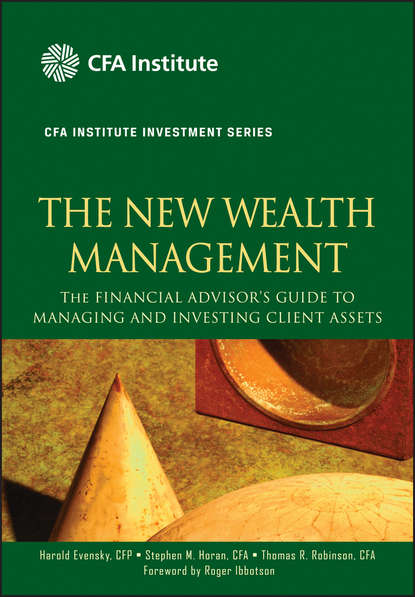 Скачать книгу The New Wealth Management. The Financial Advisor's Guide to Managing and Investing Client Assets