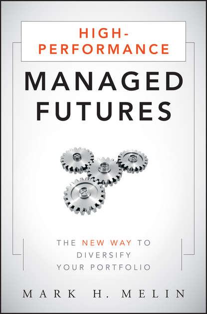 Скачать книгу High-Performance Managed Futures. The New Way to Diversify Your Portfolio