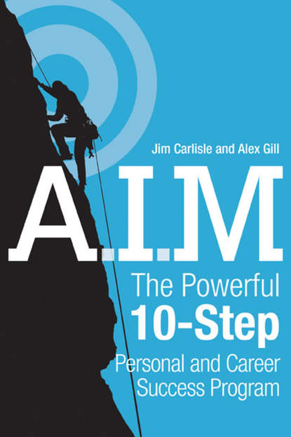 Скачать книгу A.I.M. The Powerful 10-Step Personal and Career Success Program