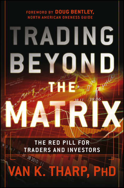 Скачать книгу Trading Beyond the Matrix. The Red Pill for Traders and Investors