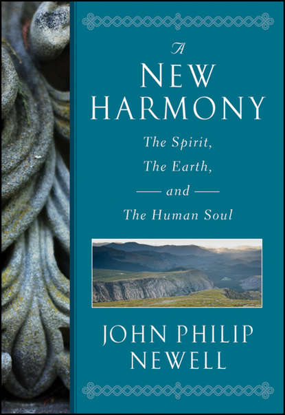 Скачать книгу A New Harmony. The Spirit, the Earth, and the Human Soul