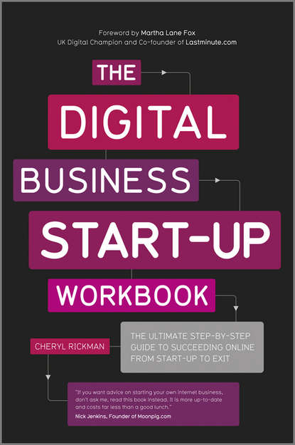 Скачать книгу The Digital Business Start-Up Workbook. The Ultimate Step-by-Step Guide to Succeeding Online from Start-up to Exit
