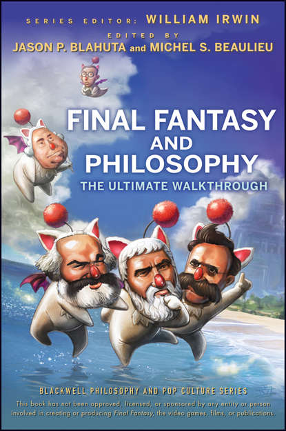 Скачать книгу Final Fantasy and Philosophy. The Ultimate Walkthrough