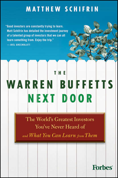 Скачать книгу The Warren Buffetts Next Door. The World's Greatest Investors You've Never Heard Of and What You Can Learn From Them