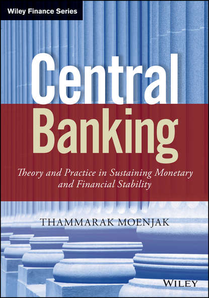 Скачать книгу Central Banking. Theory and Practice in Sustaining Monetary and Financial Stability