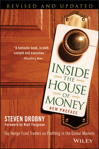 Скачать книгу Inside the House of Money. Top Hedge Fund Traders on Profiting in the Global Markets