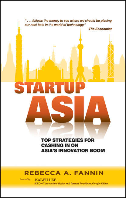 Скачать книгу Startup Asia. Top Strategies for Cashing in on Asia's Innovation Boom