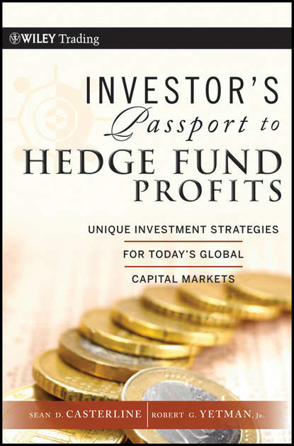 Скачать книгу Investor's Passport to Hedge Fund Profits. Unique Investment Strategies for Today's Global Capital Markets