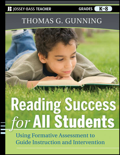 Скачать книгу Reading Success for All Students. Using Formative Assessment to Guide Instruction and Intervention