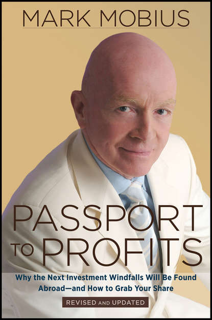 Скачать книгу Passport to Profits. Why the Next Investment Windfalls Will be Found Abroad and How to Grab Your Share