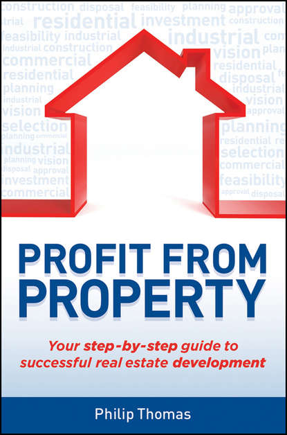 Скачать книгу Profit from Property. Your Step-by-Step Guide to Successful Real Estate Development
