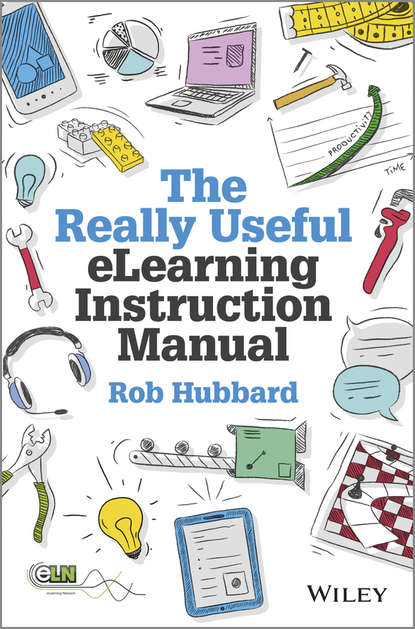 Скачать книгу The Really Useful eLearning Instruction Manual. Your toolkit for putting elearning into practice