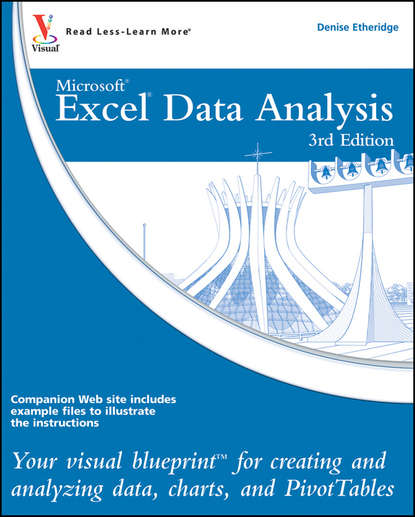Скачать книгу Excel Data Analysis. Your visual blueprint for creating and analyzing data, charts and PivotTables