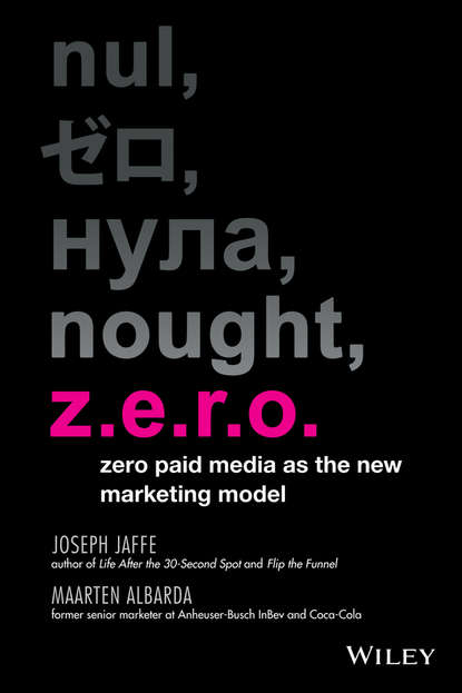 Скачать книгу Z.E.R.O. Zero Paid Media as the New Marketing Model