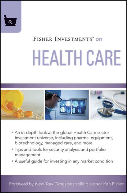 Скачать книгу Fisher Investments on Health Care