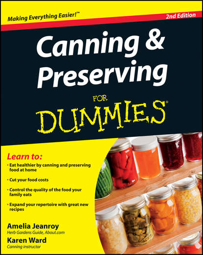 Скачать книгу Canning and Preserving For Dummies