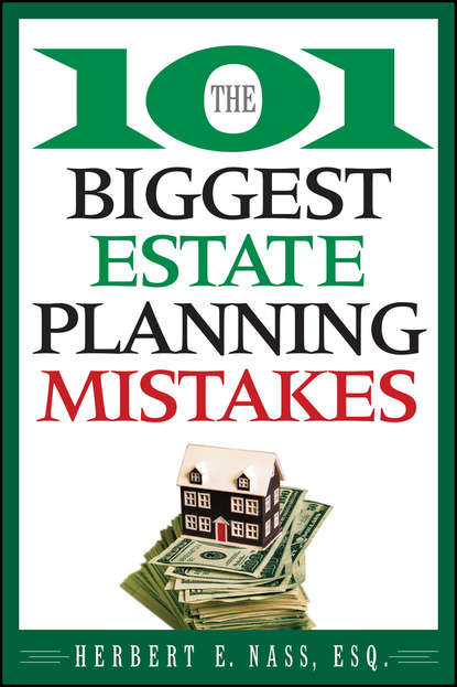 Скачать книгу The 101 Biggest Estate Planning Mistakes