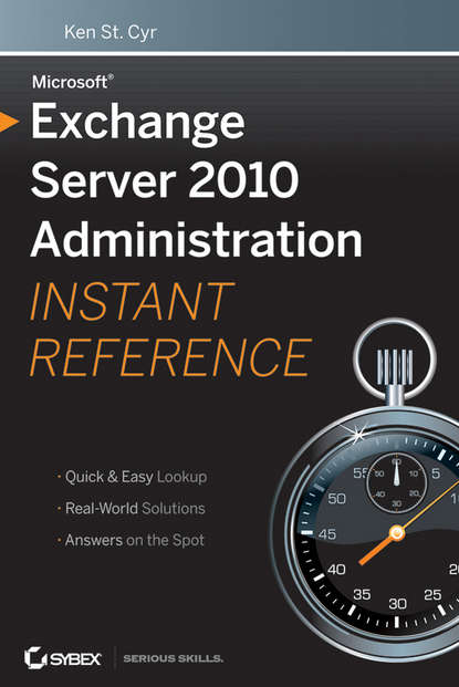 Скачать книгу Microsoft Exchange Server 2010 Administration Instant Reference