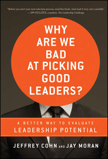 Скачать книгу Why Are We Bad at Picking Good Leaders? A Better Way to Evaluate Leadership Potential