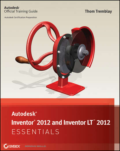 Скачать книгу Autodesk Inventor 2012 and Inventor LT 2012 Essentials