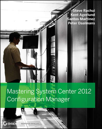 Скачать книгу Mastering System Center 2012 Configuration Manager