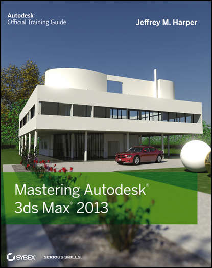 Скачать книгу Mastering Autodesk 3ds Max 2013