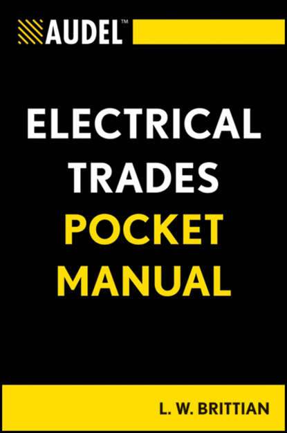 Скачать книгу Audel Electrical Trades Pocket Manual