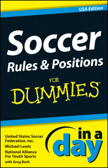 Скачать книгу Soccer Rules and Positions In A Day For Dummies