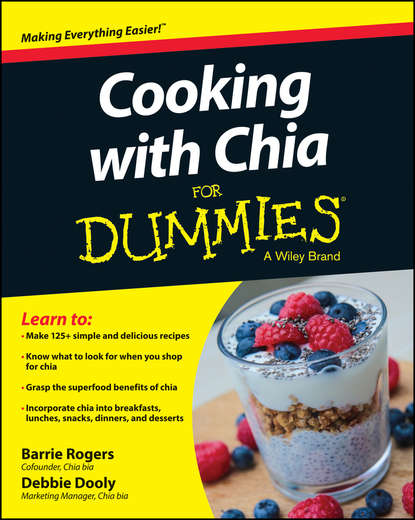Скачать книгу Cooking with Chia For Dummies