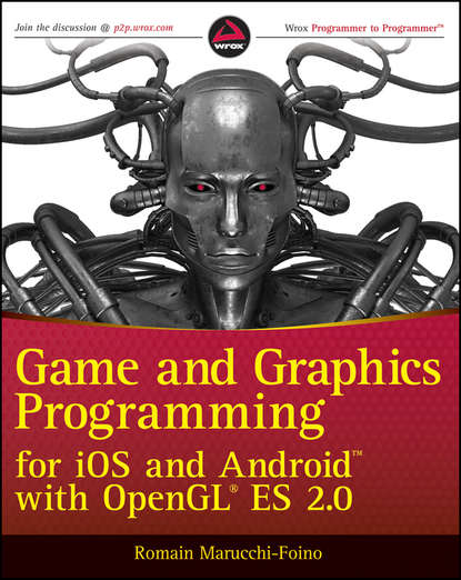 Скачать книгу Game and Graphics Programming for iOS and Android with OpenGL ES 2.0