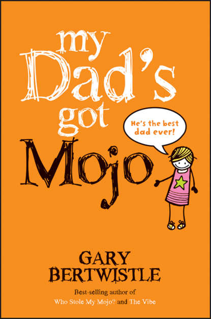Скачать книгу My Dad's Got Mojo