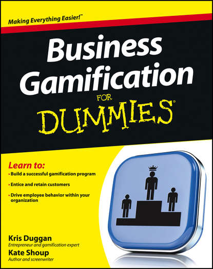 Скачать книгу Business Gamification For Dummies